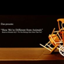 Elan Ensemble Presents HOW WE'RE DIFFERENT FROM ANIMALS