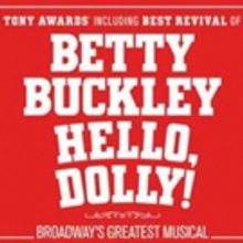 Tickets to HELLO, DOLLY! Starring Betty Buckley Go On Sale Next Week