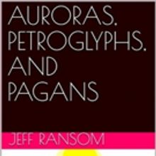 Author Jeff Ransom Promotes His Science/History Book  'Auroras, Petroglyphs, And Paga