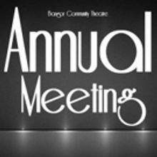 BANGORS OLDEST COMMUNITY THEATRE HOLDS ANNUAL MEETING at Bangor Community Theatre