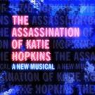 Full Cast Announced For the World Premiere of THE ASSASSINATION OF KATIE HOPKINS
