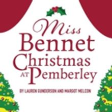 MISS BENNET: CHRISTMAS AT PEMBERLEY Comes to Cyrano's