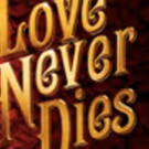 Broadway's LOVE NEVER DIES On Sale Now In Houston!
