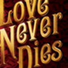 Broadway's LOVE NEVER DIES On Sale Now In Houston!