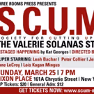 S.C.U.M. THE VALERIE SOLANAS STORY Comes to Dixon Place