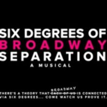 BWW Previews: SIX DEGREES OF BROADWAY SEPARATION- A MUSICAL at Centaur Theatre