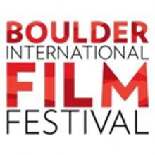 14th Annual Boulder International Film Festival Announces Full Program Including 72…