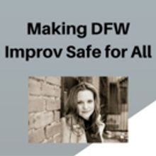 Making DFW Improv Safe for All