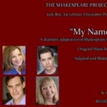 The Shakespeare Project Presents MY NAME IS WILL, A Theatrical Adaptation Of Shakespe