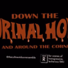 The Cult Next Door Ensemble Presents DOWN THE URINAL HOLE at Dixon Place Tonight