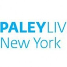 Paley Center for Media Announces First 2019 PaleyLive NY Programs