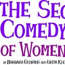 THE SECRET COMEDY OF WOMEN Comes to the Marcus Center