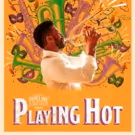 PLAYING HOT Extends One Week