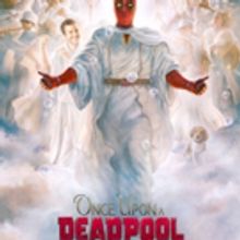 VIDEO: ONCE UPON A DEADPOOL Releases Newest Trailer