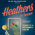 We Are Here Productions Presents HEATHERS THE MUSICAL: IN CONCERT