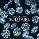 Gucci Mane Releases New Single SOLITAIRE Ft. Migos & Lil Yachty