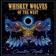Country/Americana Outfit Whiskey Wolves of the West Release Debut Album Today