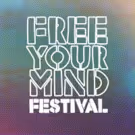 The 2018 Free Your Mind Festival Announces Full Lineup