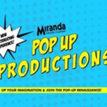 Miranda Theatre Company Announces Pop Up Productions