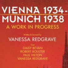 Rose Theatre Kingston Presents VIENNA 1934 – MUNICH 1938 A Work in Progress by Vane