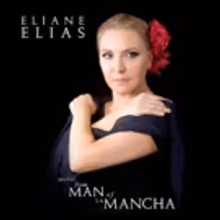 Grammy-Winning Eliane Elias To Release MUSIC FROM MAN OF LA MANCHA Out 4/13