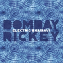 Bombay Rickey To Release New Album ELECTRIC BHAIRAVI This May