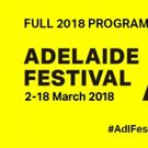 Adelaide Festival Launches 2018 Program; Full Lineup Announced