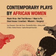 Contemporary Plays By African Women Launches At The Belgrade Theatre