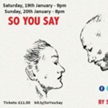 SO YOU SAY By Sam Chittenden Comes to Etcetera Theatre, London
