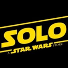 SOLO: A STAR WARS STORY to be Presented at the Cannes Film Festival in May