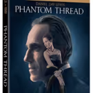 PHANTOM THREAD Now Available on Demand + On DVD & Blu-Ray April 10
