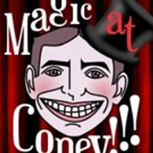 MAGIC AT CONEY!!! Announces Performers for Sunday Matinee, 12/17