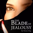 Henry Ong's BLADE OF JEALOUSY Gets World Premiere At Whitefire Theatre
