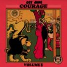 Courage Releases Highly Anticipated EP GET SOME COURAGE VOLUME 2