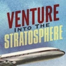 New Aviation Book, 'Venture Into the Stratosphere' Takes Readers Back to the First Da