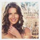 Caroline Jones Announces Jimmy Buffett Tour Dates & BARE FEET LP Release Date