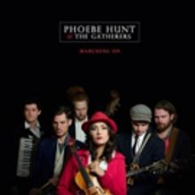 Phoebe Hunt & The Gatherers Release To New Single MARCHING ON This Friday 3/30