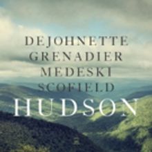 HUDSON:  DeJohnette, Grenadier, Medeski, Scofield To Release Exclusive Record Store Day Vinyl
