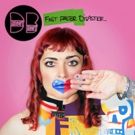 Dressy Bessy To Release FAST FASTER DISASTER 6/14, Tour Dates Announced