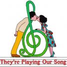 THEY'RE PLAYING OUR SONG Opens Beef & Boards' 2019 Season