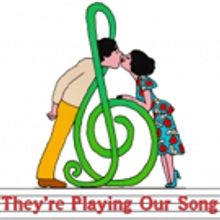 THEY'RE PLAYING OUR SONG Opens Beef & Boards' 2019 Season