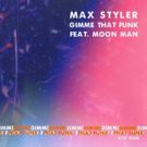 Max Styler Releases New Single 'Gimme That Funk'