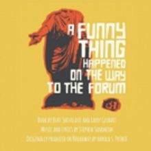 Southwestern University Presents A FUNNY THING HAPPENED ON THE WAY TO THE FORUM