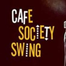 CAFE SOCIETY SWING Comes To Theatre Royal Stratford East