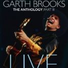 Garth Brooks to Release THE ANTHOLOGY PART III LIVE