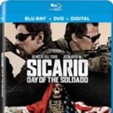 SICARIO: DAY OF THE SOLDADO to be Released on 4K Ultra HD™, Blu-ray, DVD, and Digital