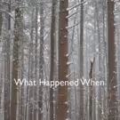 Echo Theater's WHAT HAPPENED WHEN Gets Third and Final Run with New Cast