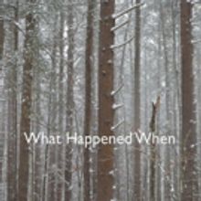 Echo Theater's WHAT HAPPENED WHEN Gets Third and Final Run with New Cast