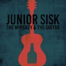 Mountain Fever Records Releases Junior Sisk's New Album THE WHISKEY & THE GUITAR
