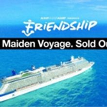 FRIENDSHIP Announces Sold Out Inaugural Music Cruise Presented by AMFAMFAMF